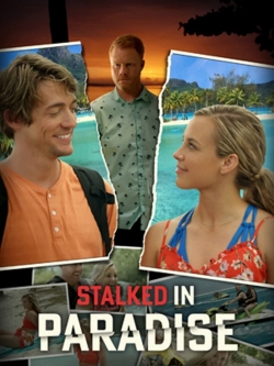watch Stalked in Paradise movies free online