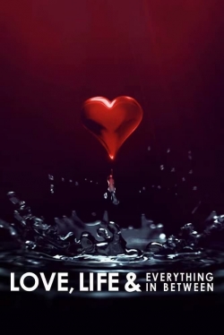 watch Love, Life & Everything in Between movies free online