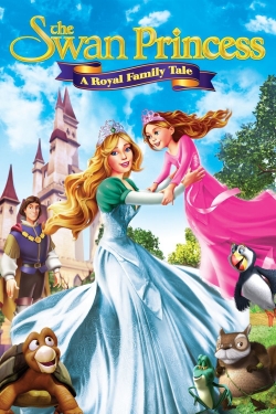 watch The Swan Princess: A Royal Family Tale movies free online