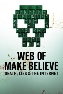 watch Web of Make Believe: Death, Lies and the Internet movies free online