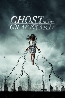 watch Ghost in the Graveyard movies free online
