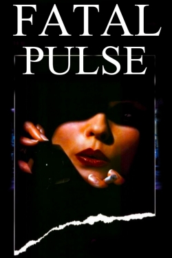 watch Fatal Pulse movies free online