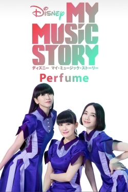 watch Disney My Music Story: Perfume movies free online