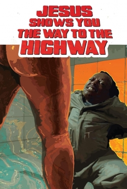watch Jesus Shows You the Way to the Highway movies free online
