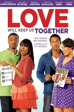 watch Love Will Keep Us Together movies free online
