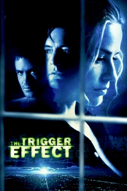 watch The Trigger Effect movies free online