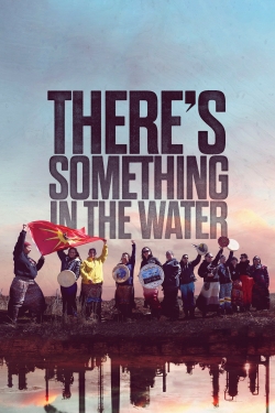 watch There's Something in the Water movies free online