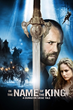 watch In the Name of the King: A Dungeon Siege Tale movies free online