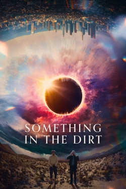 watch Something in the Dirt movies free online
