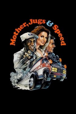 watch Mother, Jugs & Speed movies free online
