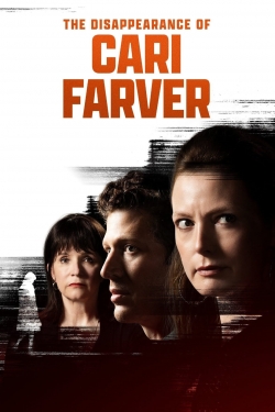 watch The Disappearance of Cari Farver movies free online