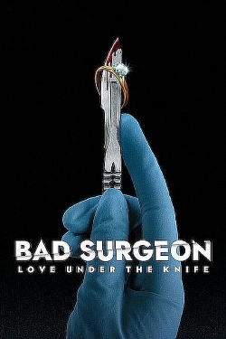 watch Bad Surgeon: Love Under the Knife movies free online
