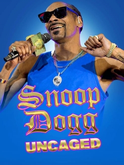 watch Snoop Dogg: Uncaged movies free online
