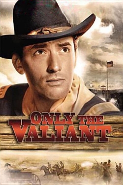 watch Only the Valiant movies free online