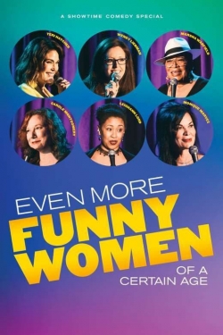 watch Even More Funny Women of a Certain Age movies free online