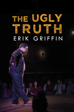 watch Erik Griffin: The Ugly Truth movies free online