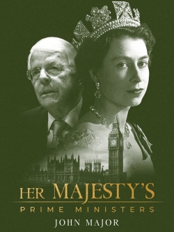 watch Her Majesty's Prime Ministers: John Major movies free online