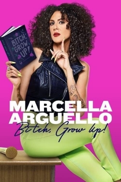 watch Marcella Arguello: Bitch, Grow Up! movies free online