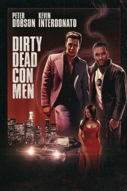 watch Dirty Dead Con Men movies free online