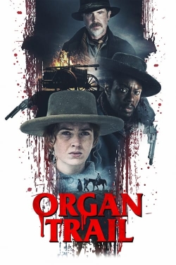 watch Organ Trail movies free online