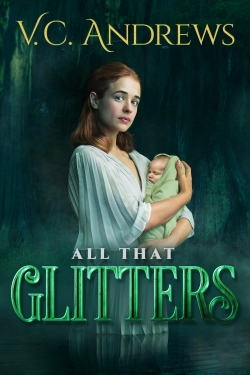watch V.C. Andrews' All That Glitters movies free online