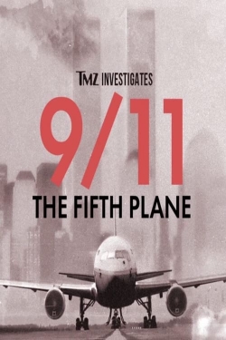 watch TMZ Investigates: 9/11: THE FIFTH PLANE movies free online