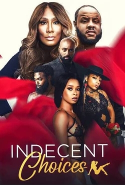watch Indecent Choices movies free online