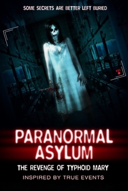 watch Paranormal Asylum: The Revenge of Typhoid Mary movies free online