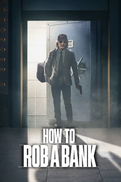 watch How to Rob a Bank movies free online