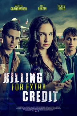 watch Killing for Extra Credit movies free online