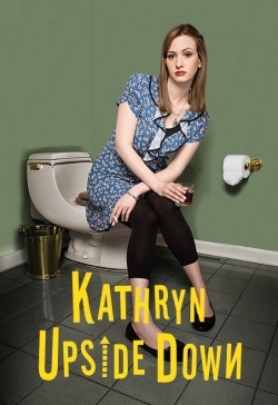 watch Kathryn Upside Down movies free online