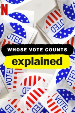 watch Whose Vote Counts, Explained movies free online