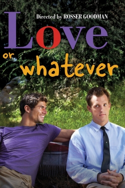 watch Love or Whatever movies free online
