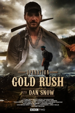 watch Operation Gold Rush with Dan Snow movies free online