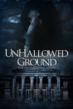 watch Unhallowed Ground movies free online