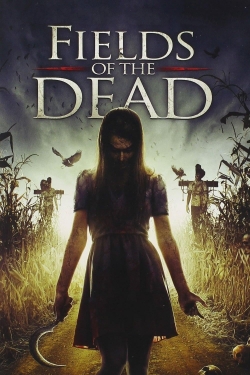 watch Fields of the Dead movies free online