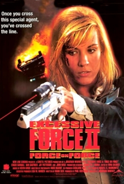 watch Excessive Force II: Force on Force movies free online