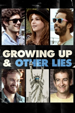 watch Growing Up and Other Lies movies free online