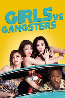 watch Girls vs Gangsters movies free online