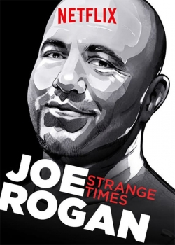 watch Joe Rogan: Strange Times movies free online