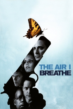 watch The Air I Breathe movies free online