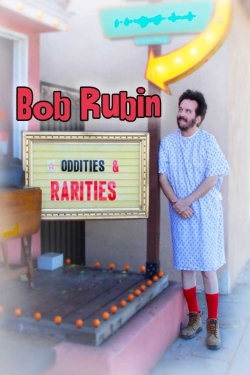 watch Bob Rubin: Oddities and Rarities movies free online