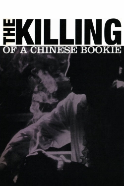 watch The Killing of a Chinese Bookie movies free online