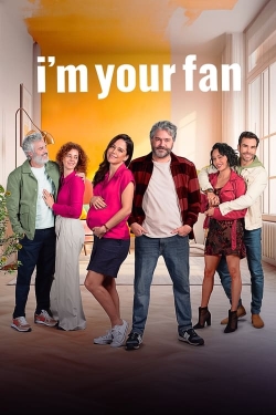 watch I'm Your Fan movies free online