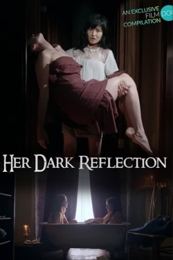 watch Her Dark Reflection movies free online