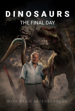 watch Dinosaurs: The Final Day with David Attenborough movies free online