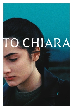 watch A Chiara movies free online