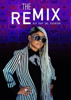 watch The Remix: Hip Hop x Fashion movies free online
