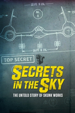 watch Secrets in the Sky: The Untold Story of Skunk Works movies free online