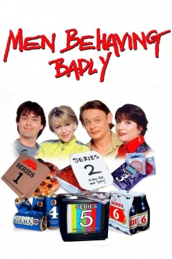 watch Men Behaving Badly movies free online